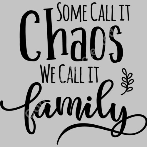 Some Call it Chaos We Call it Family Thumbnail