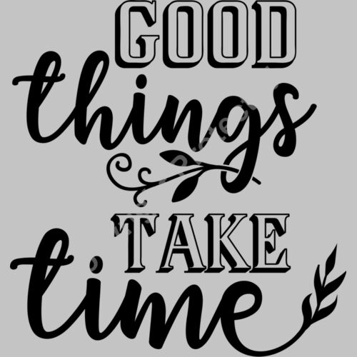 Good things take time Thumbnail