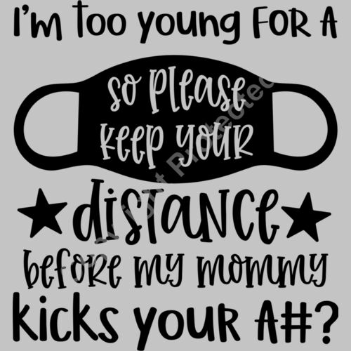 i m too young for a mask so please keep your distance   Thumbnail