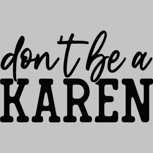 Dont Be A Karen  3  Thumbnail
