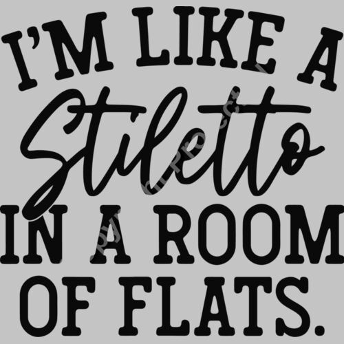 im like a stiletto in a room full of flats Thumbnail