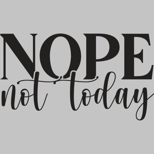 Nope Not Today Thumbnail