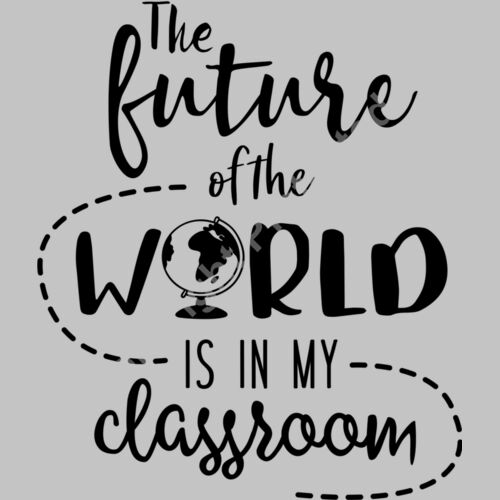 the future of the world is in my classroom 01 Thumbnail