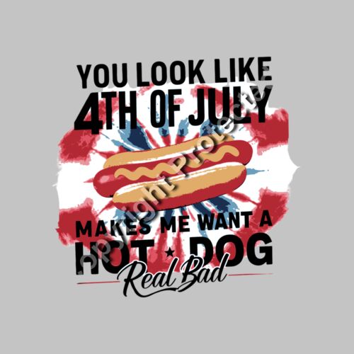 You Look Like the 4th of July Makes Me Want a Hot Dog Real Bad Thumbnail