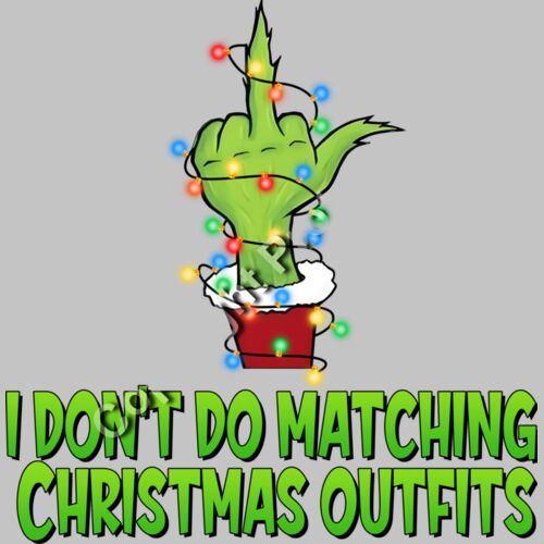 I Don't Do Matching Christmas Outfits Thumbnail